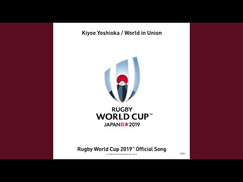 Rugby World Cup 2019 - World In Union Song