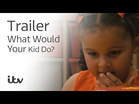 ITV - What Would Your Kid Do?